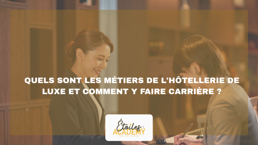 Métier hôtellerie de luxe
